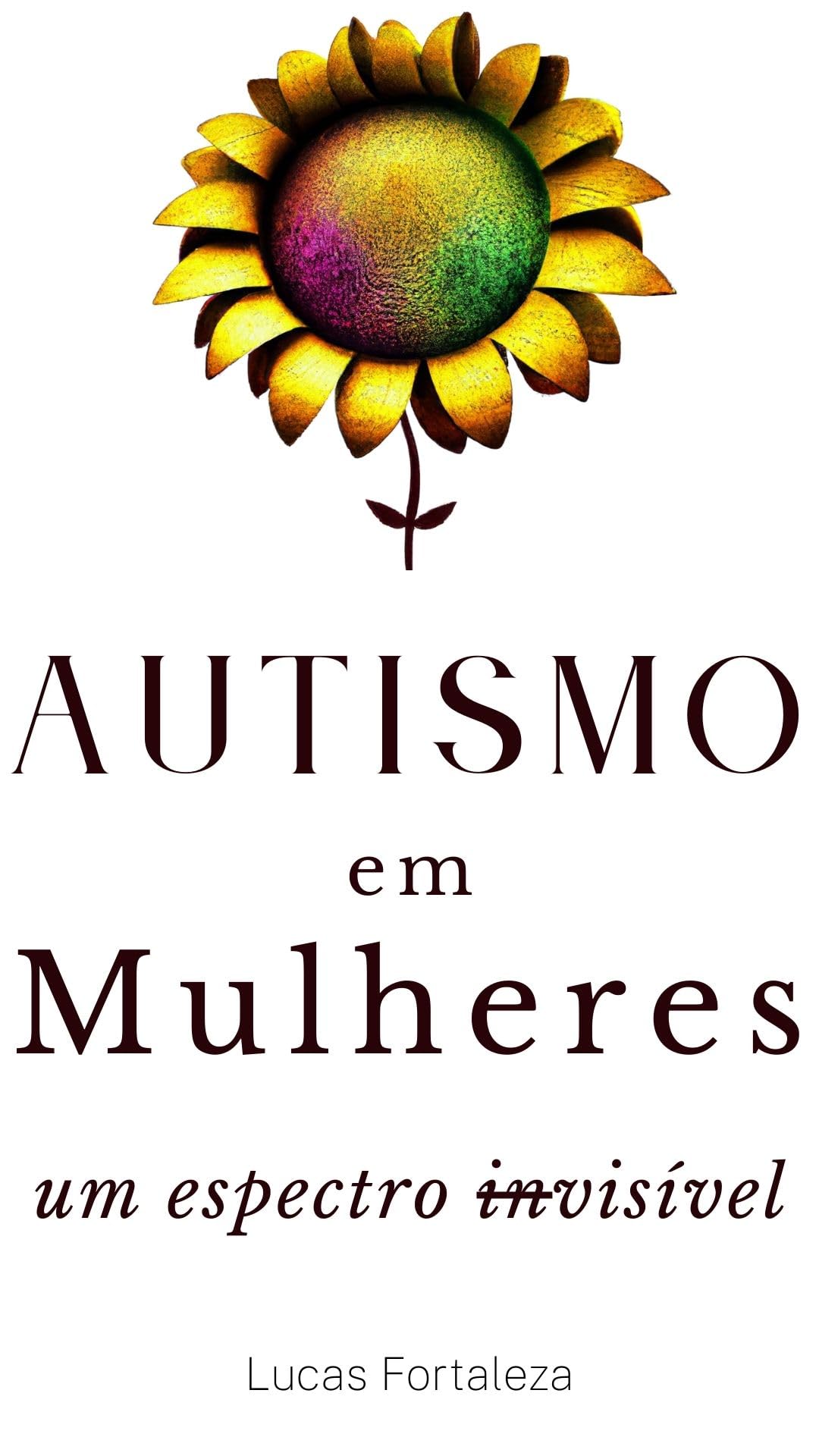 Autismo em Mulheres: um espectro invisível (Autismo em Adultos) (Portuguese Edition)