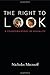 The Right to Look: A Counterhistory of Visuality by Nicholas Mirzoeff (20-Dec-2011) Paperback
