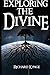 Exploring The Divine by Richard K Page (2015-11-22)