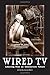Wired TV: Laboring Over an Interactive Future (2014-02-11)