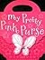 My Pretty Pink Purse -- Board book by TimBugbird