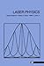 Laser Physics by Murray Sargent III (1978-01-22)