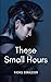 These Small Hours
