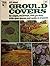 All about ground covers: [for slopes, walkways, rock gardens, wide open spaces, and nooks & crannies] (Ortho book series)