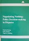 Negotiating Nothing: Police Decision-Making in Disputes