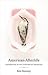 Kate Sweeney: American Afterlife : Encounters in the Customs of Mourning (Hardcover); 2014 Edition