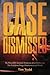 Case Dismissed: The Tim Todd Story by Dr. Tim Todd (2012-01-25)