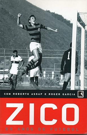 Zico : 50 anos de futebol.