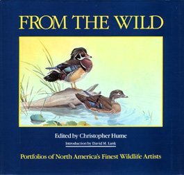 From the Wild: Portfolios of North America's Finest Wildlife Artists