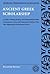 Ancient Greek Scholarship: A Guide to Finding, Reading, and Understanding Scholia, Commentaries, Lexica, and Grammatiacl Treatises, from Their ... Association Classical Resources Series) by Eleanor Dickey (2007-04-05)