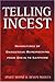 Telling Incest by Janice L. Doane