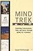Mind Trek : Exploring Consciousness, Time, and Space Through Remote Viewing