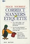 Correct Manners and Etiquette [Mar 15, 2003] Watson, Eric