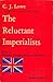 The Reluctant Imperialists:...