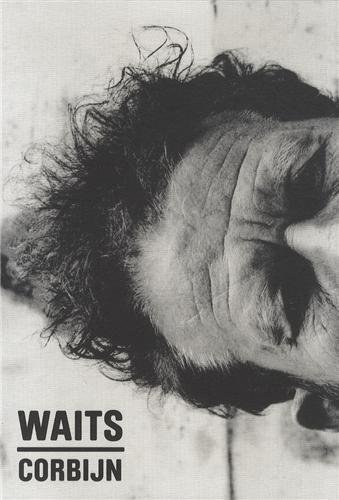 Anton Corbijn / Tom Waits '77-'11 Hardcover December 26, 2011 (Unknown Binding)