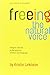 [Freeing the Natural Voice: Imagery and Art in the Practice of Voice and Language] [By: Krisitn Linklater] [January, 2006]