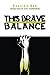 This Brave Balance by Rusalka Reh (2011-08-23)