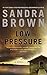 [(Low Pressure)] [By (author) Sandra Brown] published on (July, 2013)