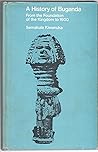 A History of Buganda: From the Foundation of the Kingdom to 1900