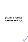 Quando O Futuro Não Pede Licença