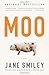 Moo by Jane Smiley by Jane Smiley