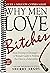 Why Men Love Bitches by Sherry Argov