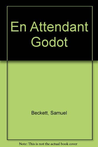 En Attendant Godot by Samuel Beckett