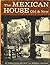 The Mexican House Old and New by Verna Cook Shipway