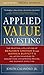Applied Value Investing: The Practical Application of Benjamin Graham and Warren Buffett's Valuation Principles to Acquisitions, Catastrophe Pricing and Business Execution 1st (first) Edition by Joseph Calandro Jr. published by McGraw-Hill (2009)
