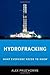 Hydrofracking: What Everyone Needs To Know