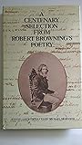 A Centenary Selection from Robert Browning's Poetry