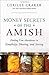 Money Secrets of the Amish by Lorilee Craker (2012-02-03)