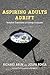 Aspiring Adults Adrift: Tentative Transitions of College Graduates by Richard Arum (2014-09-01)