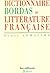 Dictionnaire Bordas de littérature française (Les référents) (French Edition)
