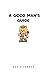 A Good Man's Guide