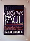The Unknown Paul: Essays on Luke-Acts and Early Christian History