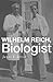 Wilhelm Reich, Biologist by...