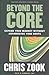 Beyond the Core: Expand Your Market Without Abandoning Your Roots Beyond the Cor