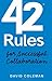 42 Rules for Successful Collaboration: A Practical approach to Working with People, Processes and Technology by Coleman, David (2009) Paperback