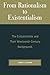 From Rationalism to Existentialism: The Existentialists and Their Nineteenth-century Backgrounds by Robert C. Solomon (14-Feb-2001) Paperback