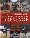 The Allen Illustrated Encyclopaedia of Dressage