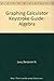 Graphing Calculator Keystroke Guide: Algebra by Benjamin N. Levy (1998-06-30)