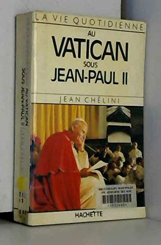La vie quotidienne au Vatican sous Jean-Paul II (French Edition)