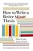 How to Write a Better Minor Thesis by Paul Gruba (2014-07-01)