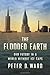 The Flooded Earth: Our Future In a World Without Ice Caps by Peter D. Ward (2010-06-29)