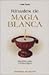 Rituales de Magia Blanca (Spanish Edition)