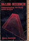 False Science: Underestimating the Soviet Military Threat : An Appraisal of the Cia's Direct Costing Effort, 1960-80