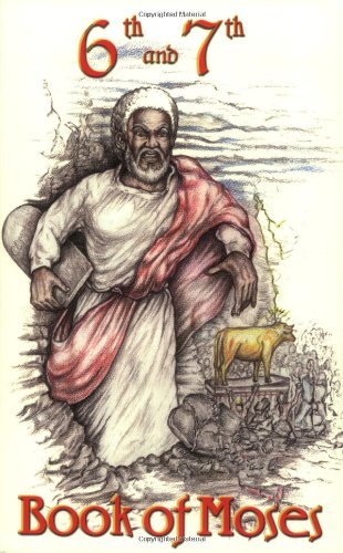 6th and 7th Book of Moses (Ancient Secrets for a Better Life) by Lushena Books (Editor) (21-Jun-1905) Paperback