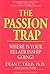 [The Passion Trap: Where is Your Relationship Going?] (By: Dean C. Delis) [published: July, 2002]