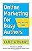 Online Marketing for Busy Authors: A Step-by-Step Guide by Fauzia Burke (2016-04-19)